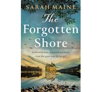 The Forgotten Shore: The sweeping new novel of family, secrets and forgiveness from the author of THE HOUSE BETWEEN TIDES