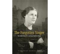 The Forgotten Singer: the Exiled Sister of I.J. and Isaac Bashevis Singer: A Memoir by Maurice Carr