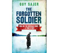 The Forgotten Soldier: War on the Russian Front - A True Story
