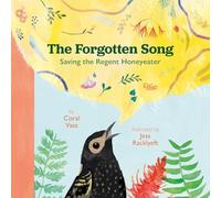 The Forgotten Song: Saving the Regent Honeyeater