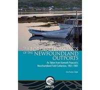 The Forgotten Songs of the Newfoundland Outports: As Taken from Kenneth Peacock’s Newfoundland Field Collection, 1951-1961 (Mercury)