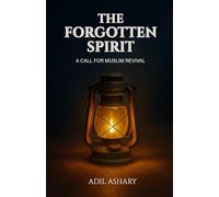 The Forgotten Spirit: A Call For Muslim Revival