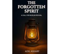 The Forgotten Spirit: A Call For Muslim Revival