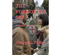 The Forgotten Spy: A Sequel to In Search of the Yellow Dog (The Bogalusa Trilogy)