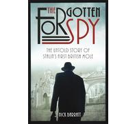 The Forgotten Spy: The Untold Story of Stalin's First British Mole