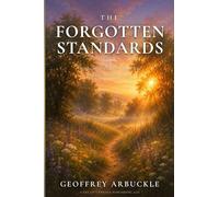The Forgotten Standards: Reclaiming the Life That Was Always Meant to Be.