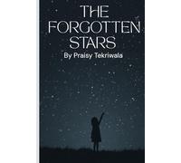 THE FORGOTTEN STARS: Poems by a soul stitched into the stars