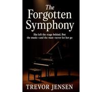 The Forgotten Symphony: She left the stage behind. But the music-and the man-never let her go