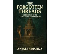 The Forgotten Threads: Second Part of the Curse of the Serpent Grove