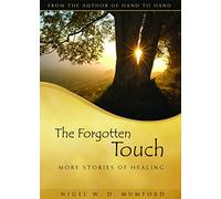The Forgotten Touch: More Stories of Healing