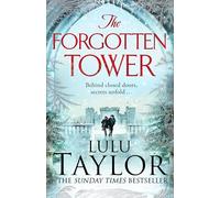 The Forgotten Tower: A captivating dual-timeline tale of long buried secrets, a dangerous stranger and a house divided . . .