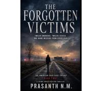 THE FORGOTTEN VICTIMS (BOOK TWO): Twelve Murders. Twelve States. One Name Missing From Every File. (THE AMERICAN COLD CASE TRILOGY)