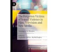 The Forgotten Victims of Sexual Violence in Film, Television and New Media: Turning to the Margins