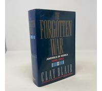 The Forgotten War – America in Korea, 1950-1953