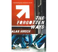 The Forgotten Ways: Reactivating the Missional Church
