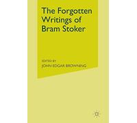 The Forgotten Writings of Bram Stoker