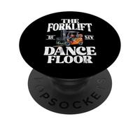 The Forklift is my Dance Floor Forklift PopSockets Adhesive PopGrip