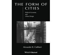 The Form of Cities: Political Economy and Urban Design