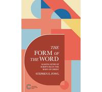 The Form of the Word: Making Sense of Scripture in the Body of Christ: 3 (Cultivating Communities Series)