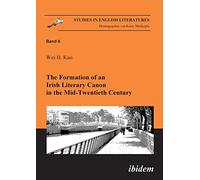 The Formation of an Irish Literary Canon in the Mid-Twentieth Century: 6 (Studies in English Literatures)