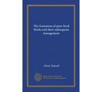 The Formation Of Pure-Bred Flocks And Their Subsequent Management