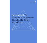 The Formation of the Economic Thought of Karl Marx: 1843 to Capital (Radical Thinkers Set 11)