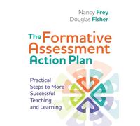 The Formative Assessment Action Plan: Practical Steps to More Successful Teaching and Learning (Professional Development)