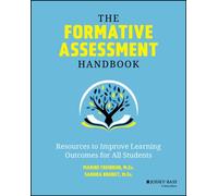 The Formative Assessment Handbook : Resources to Improve Learning Outcomes for All Students