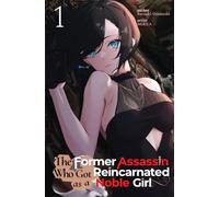 The Former Assassin Who Got Reincarnated as a Noble Girl Vol.1