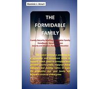 The Formidable Family: Family Security Briefing: Complete Family Handbook, Second Edition