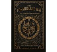 The Formidable Way: Discipleship Restored