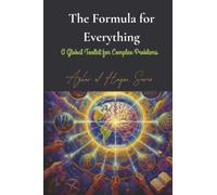 The Formula for Everything: A Global Toolkit for Complex Problems