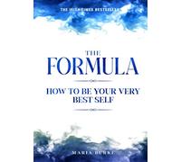 The Formula: How To Be Your Very Best Self