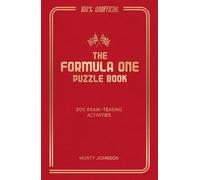 The Formula One Puzzle Book: 200 Brain-Teasing Activities Featuring the Cars, the Stars and the Races to Test Your F1 Knowledge