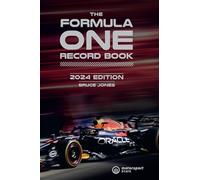 The Formula One Record Book 2024: Every race result, team & driver stats, all-time records (Formula One Yearbook)