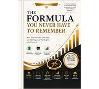 The Formula You Never Have to Remember: Write Excel Formulas, Clean Data, and Build Reports in Plain English - with Claude AI
