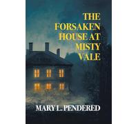 The Forsaken House at Misty Vale (Nezu Press Classics)
