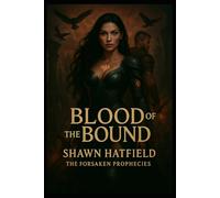 The Forsaken Prophecies- Blood of the Bound