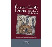 The Forster - Cavafy Letters: Friends at a Slight Angle