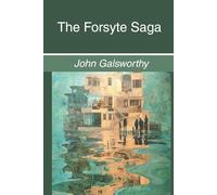 The Forsyte Saga: Complete Three Volume Collection (Annotated)