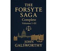 The Forsyte Saga: Complete Volumes I-III