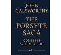 The Forsyte Saga: Complete Volumes I-III