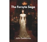 The Forsyte Saga: Three Volume Collection (Annotated)