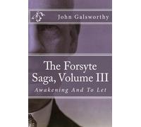 The Forsyte Saga, Volume III: Awakening And To Let