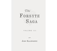 The Forsyte Saga, Volume III: Classic Edition Republished by North Publishers