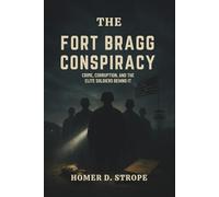 The Fort Bragg Conspiracy: Crime, Corruption, and the Elite Soldiers Behind It