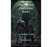 The Fortana Chronicles, Book I: The Starlight Crystal: 1