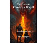 The Fortana Chronicles, Book II: The Dragon's Fury: 2