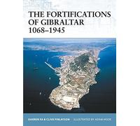 The Fortifications of Gibraltar 1068-1945 (Fortress) by Darren Fa (Illustrated, 10 Oct 2006) Paperback