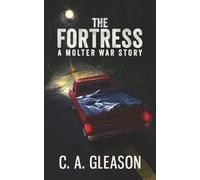 The Fortress: A Molter War Story